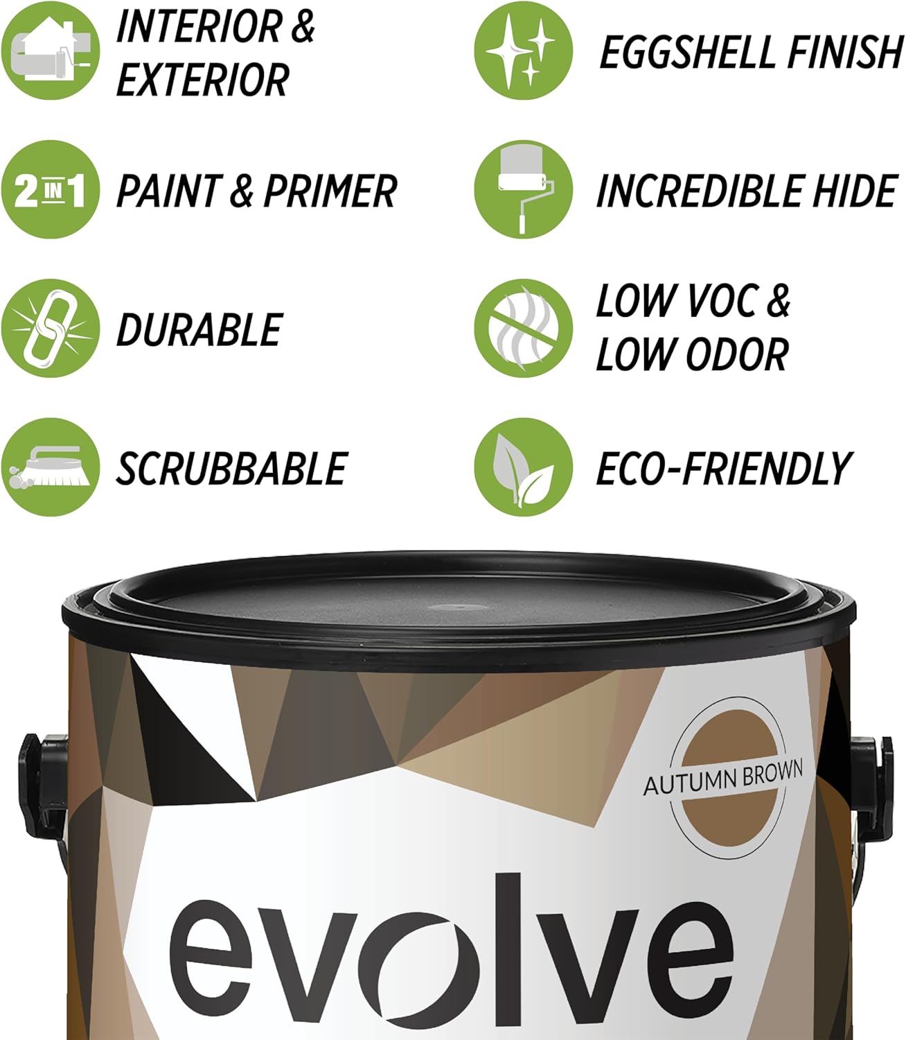 EVOLVE Paint & Primer: Environment-friendly, Low Sheen with One-coat Coverage for Interior & Exterior surfaces (Autumn Brown, 1-Gallon)
